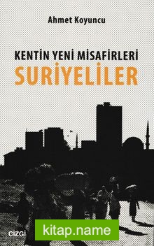 Kentin Yeni Misafirleri Suriyeliler