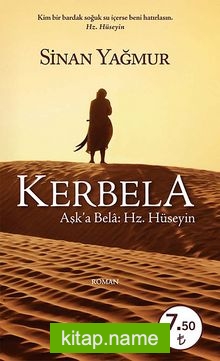 Kerbela (Cep Boy)  Aşk’a Bela: Hz. Hüseyin