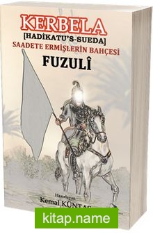 Kerbela (Hadikatü’s-Süeda)  Saadete Ermişlerin Bahçesi