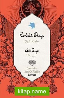 Kerbela Olayı (İki Dil (Alfabe) Bir Kitap – Osmanlıca-Türkçe)