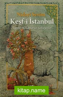 Keşf-i İstanbul  Tarihi Mekanlar ve Şahsiyetler