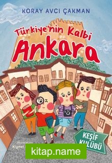 Keşif Kulübü: Türkiye’nin Kalbi Ankara