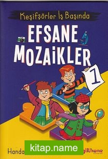 Keşifşörler İş Başında / Efsane Mozaikler 1