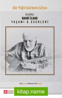 Keskinli Bahri İlhan Yaşamı Eserleri