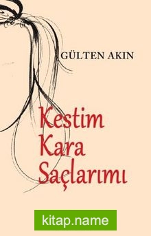 Kestim Kara Saçlarımı