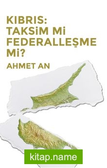 Kıbrıs: Taksim mi Federalleşme mi?