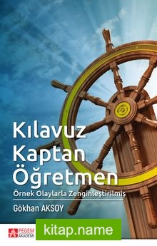 Kılavuz Kaptan Öğretmen Örnek Olaylarla Zenginleştirilmiş