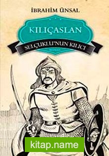 Kılıçaslan -Selçuklu’nun Kılıcı / Bizim Kahramanlarımız 10