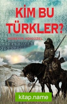 Kim Bu Türkler?