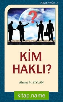 Kim Haklı? / Hayat Notları 3