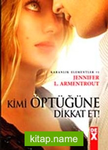 Kimi Öptüğüne Dikkat Et / Karanlık Elementler 1