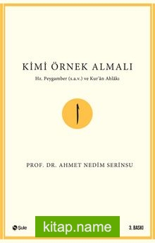 Kimi Örnek Almalı Hz. Peygamber (s.a.v.) ve Kur’an Ahlakı