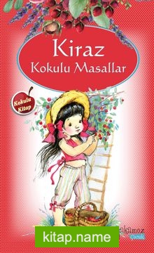 Kiraz Kokulu Masallar (Kokulu ve Özel Ayraçlı)