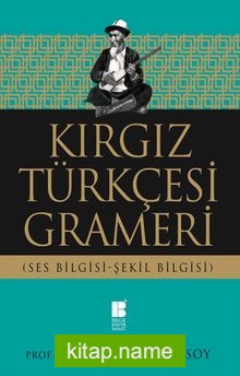 Kırgız Türkçesi Grameri (Ses Bilgisi-Şekil Bilgisi)