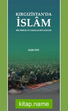 Kırgızistan’da İslam  Bir Diriliş ve Varoluş Mücadelesi