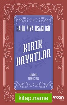 Kırık Hayatlar (Günümüz Türkçesiyle)