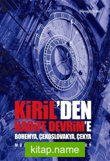 Kiril’den Kadife Devrime Bohemya, Çekoslovakya, Çekya