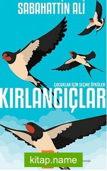 Kırlangıçlar / Çocuklar İçin Seçme Öyküler