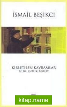 Kirletilen Kavramlar Bilim, Eşitlik, Adalet