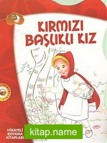 Kırmızı Başlıklı Kız / Hikayeli Boyama Kitapları