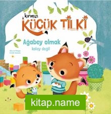 Kırmızı Küçük Tilki Ağabey Olmak Kolay Değildir