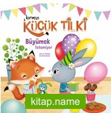 Kırmızı Küçük Tilki Büyümek İstemiyor