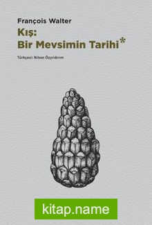 Kış: Bir Mevsimin Tarihi