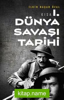 Kısa Birinci Dünya Savaşı Tarihi