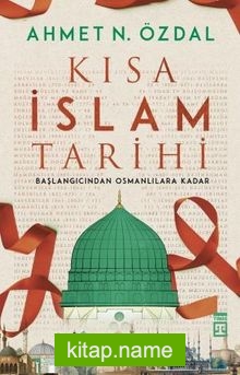 Kısa İslam Tarihi Başlangıcından Osmanlılara Kadar