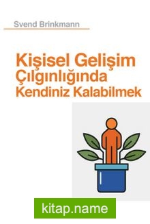 Kişisel Gelişim Çılgınlığında Kendiniz Kalabilmek