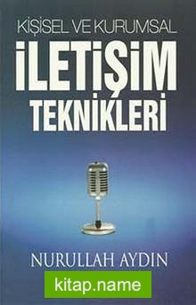 Kişisel ve Kurumsal İletişim Teknikleri