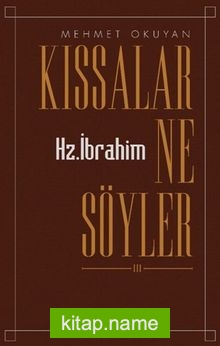 Kıssalar Ne Söyler Hz. İbrahim