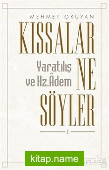 Kıssalar Ne Söyler?  Yaratılış ve Hz. Adem