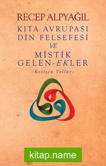 Kıta Avrupası Din Felsefesi ve Mistik Gelen-Ekler