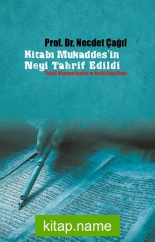 Kitabı Mukaddes’in Neyi Tahrif Edildi