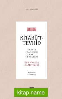 Kitabü’t-Tevhîd Tevhid İnancının Aklî Temelleri