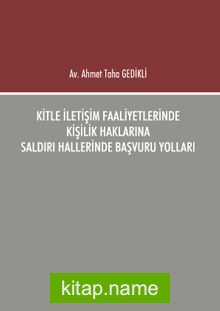 Kitle İletişim Faaliyetlerinde Kişilik Haklarına Saldırı Hallerinde Başvuru Yolları