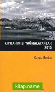 Kıyılarımızı Yağmalayanlar 2015