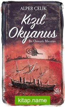 Kızıl Okyanus Bir Osmanlı Macerası