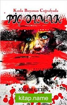 Kızıla Boyanan Coğrafyada Piç Olmak