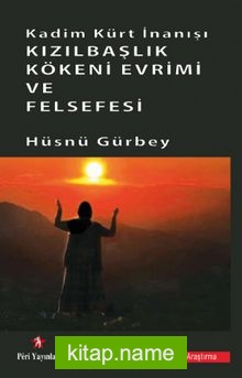 Kızılbaşlık Kökeni Evrimi ve Felsefesi