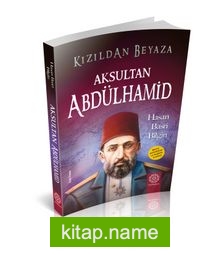 Kızıldan Beyaza Aksultan Abdülhamid