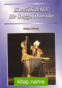 Klasik Bale  Bir Duygu Dansıdır