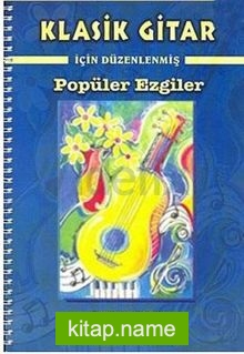 Klasik Gitar İçin Düzenlenmiş Popüler Ezgiler