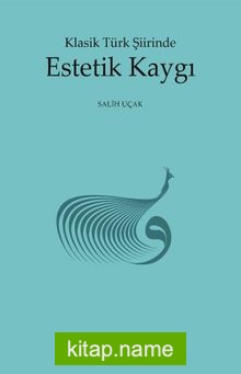 Klasik Türk Şiirinde Estetik Kaygı