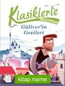 Klasiklerle Tanışıyorum / Güliver’in Gezileri