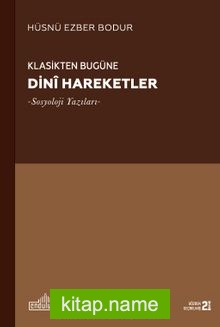 Klasikten Bugüne Dini Hareketler Sosyoloji Yazıları