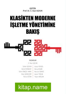 Klasikten Moderne  İşletme Yönetimine Bakış