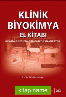 Klinik Biyokimya El Kitabı  Hematoloji ve Seroloji Laboratuvarları İlaveli