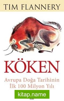 Köken / Avrupa Doğa Tarihinin İlk 100 Milyon Yılı